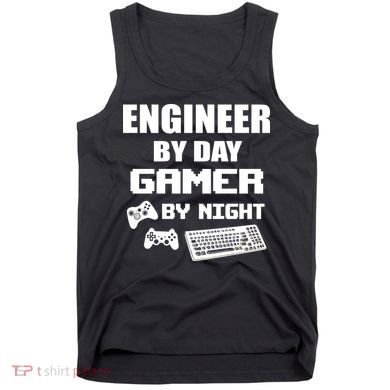 Engineer By Day Gamer By Night Tank Top