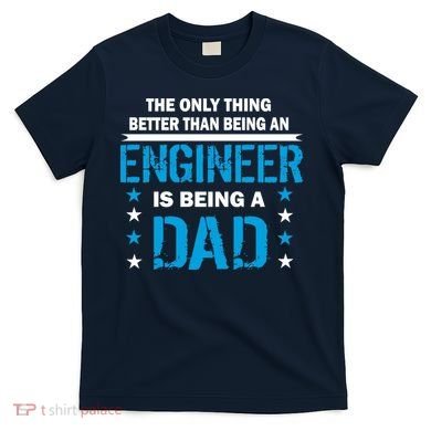Engineer Dad T-Shirt