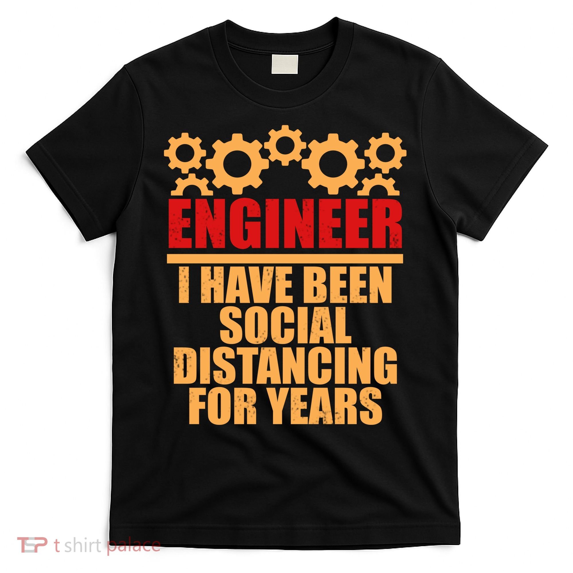 Engineer I Have Been Social Distancing For Years T-Shirt