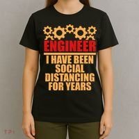 Engineer I Have Been Social Distancing For Years T-Shirt thumb 4