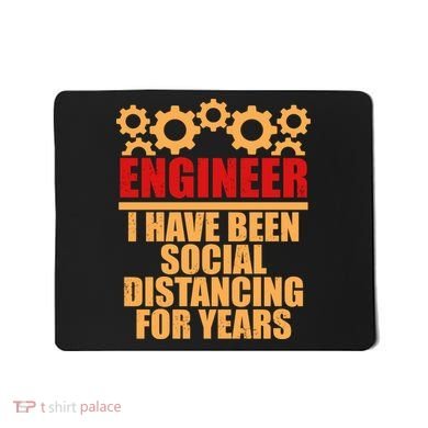 Engineer I Have Been Social Distancing For Years Mousepad