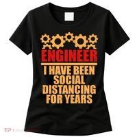Engineer I Have Been Social Distancing For Years Women's T-Shirt thumb 0
