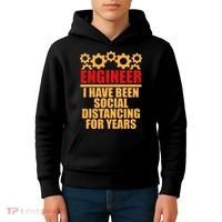 Engineer I Have Been Social Distancing For Years Kids Hoodie thumb 4