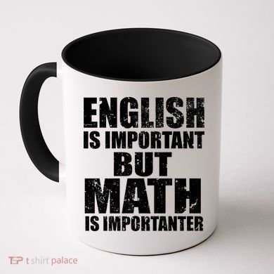 English Is Important But Math Is Importanter Coffee Mug