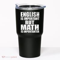 English Is Important But Math Is Importanter Tumbler thumb 0
