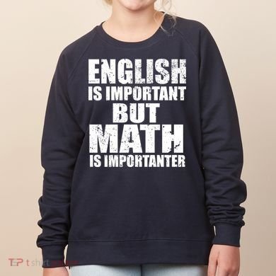 English Is Important But Math Is Importanter Women's Sweatshirt