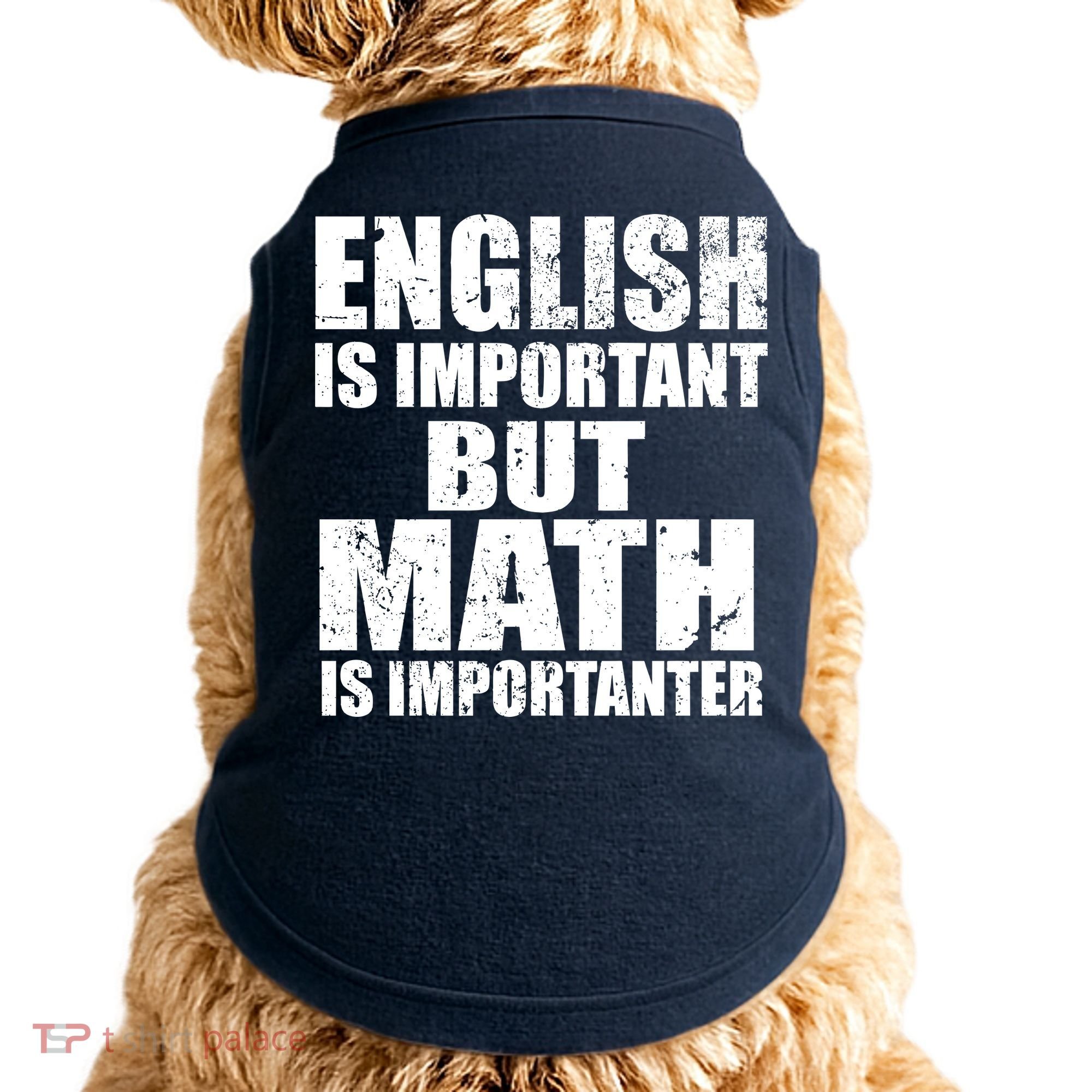 English Is Important But Math Is Importanter Doggie Tank