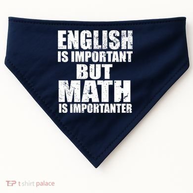 English Is Important But Math Is Importanter USA-Made Doggie Bandana