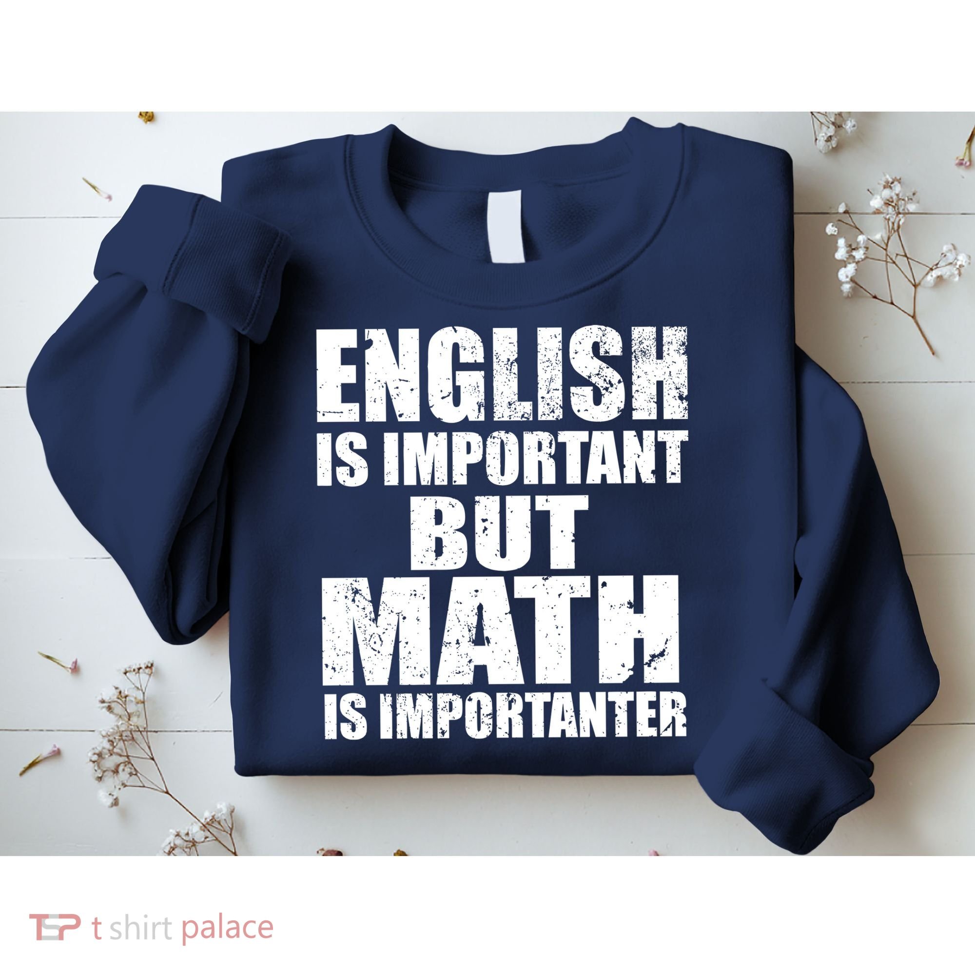 English Is Important But Math Is Importanter Sweatshirt