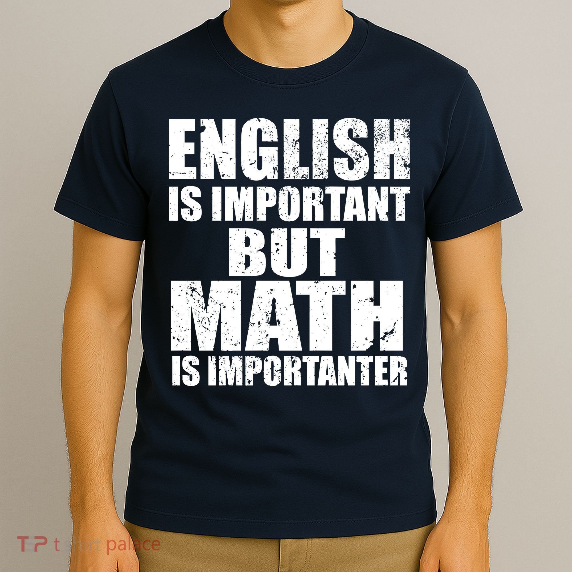 English Is Important But Math Is Importanter T-Shirt