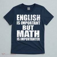 English Is Important But Math Is Importanter T-Shirt thumb 5