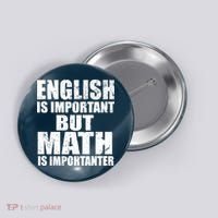 English Is Important But Math Is Importanter Button thumb 0