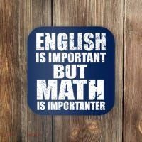 English Is Important But Math Is Importanter Coaster thumb 0