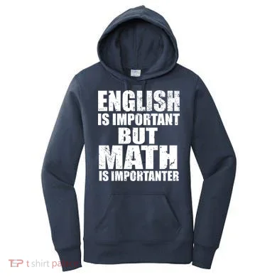English Is Important But Math Is Importanter Women's Hoodie