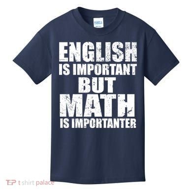 English Is Important But Math Is Importanter Kids T-Shirt