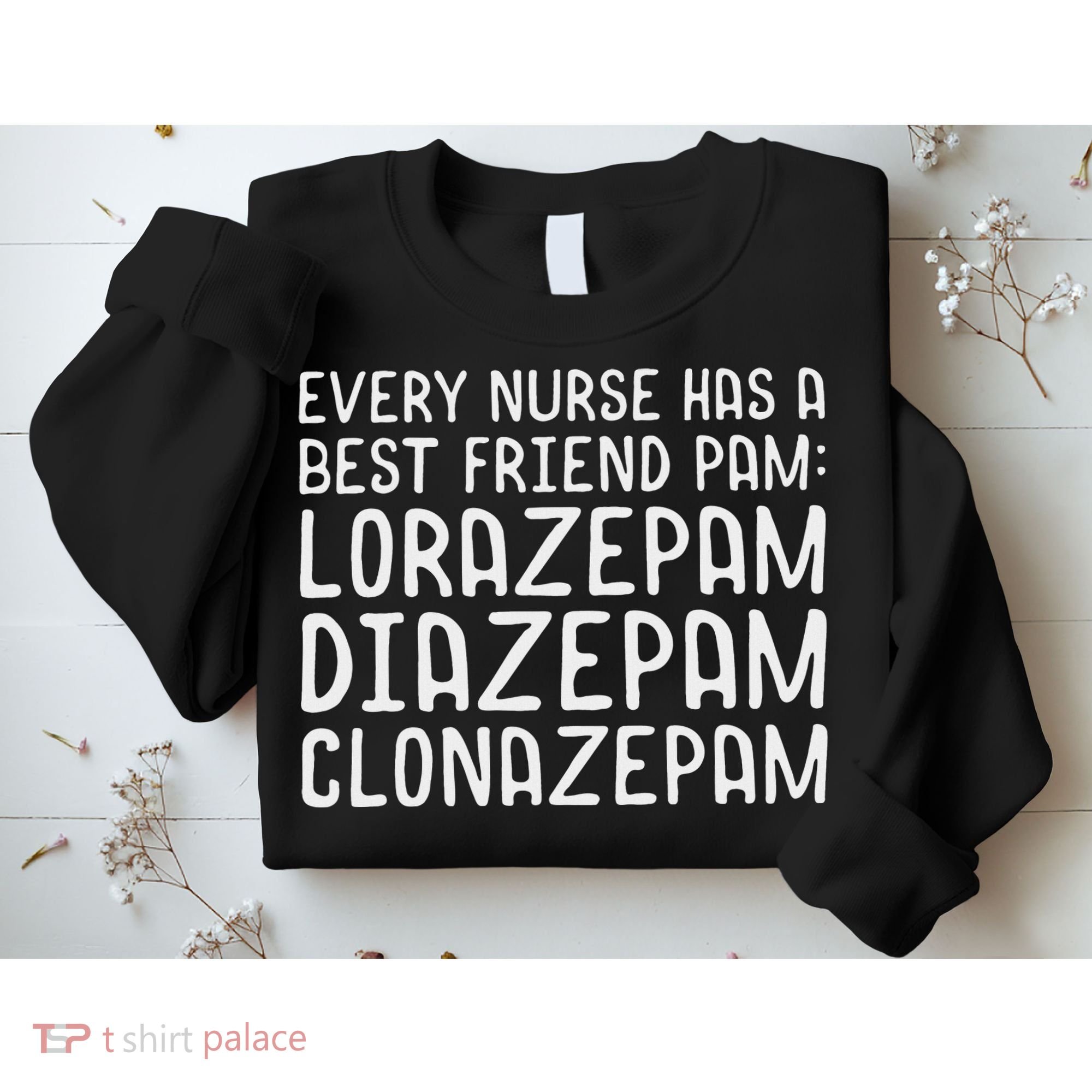 Every Nurse Has A Best Friend Funny Sweatshirt