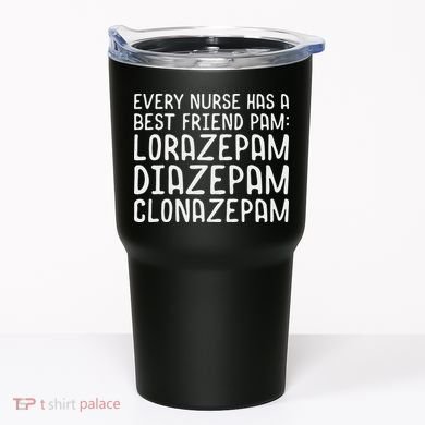 Every Nurse Has A Best Friend Funny Tumbler