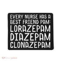 Every Nurse Has A Best Friend Funny Mousepad thumb 0