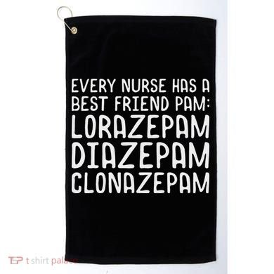 Every Nurse Has A Best Friend Funny Golf Towel
