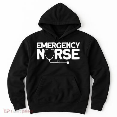 Emergency Nurse - Humorous Nursing Nurse Hoodie