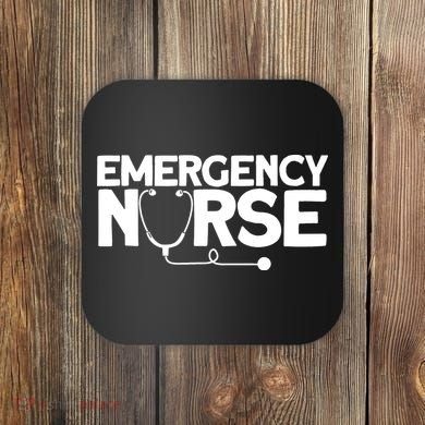 Emergency Nurse - Humorous Nursing Nurse Coaster