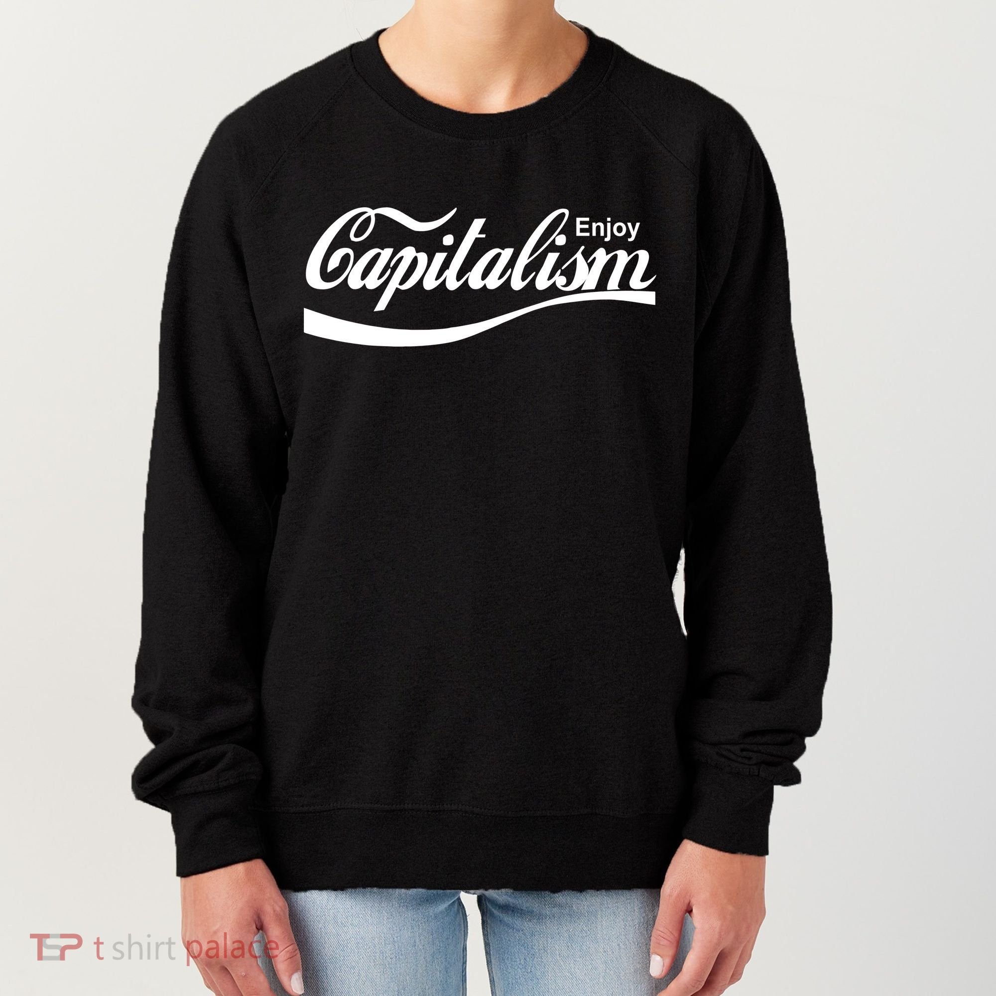 Enjoy Capitalism Women's Sweatshirt