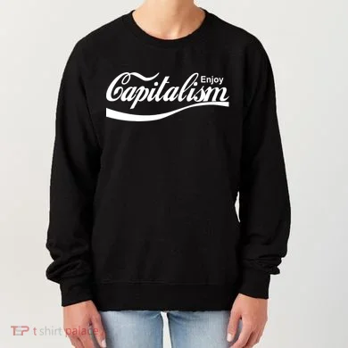 Enjoy Capitalism Women's Sweatshirt