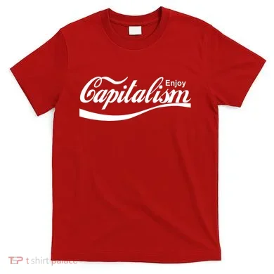 Enjoy Capitalism T-Shirt