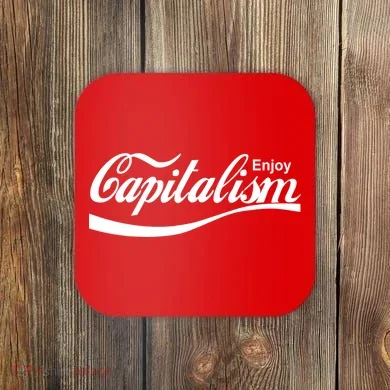 Enjoy Capitalism Coaster