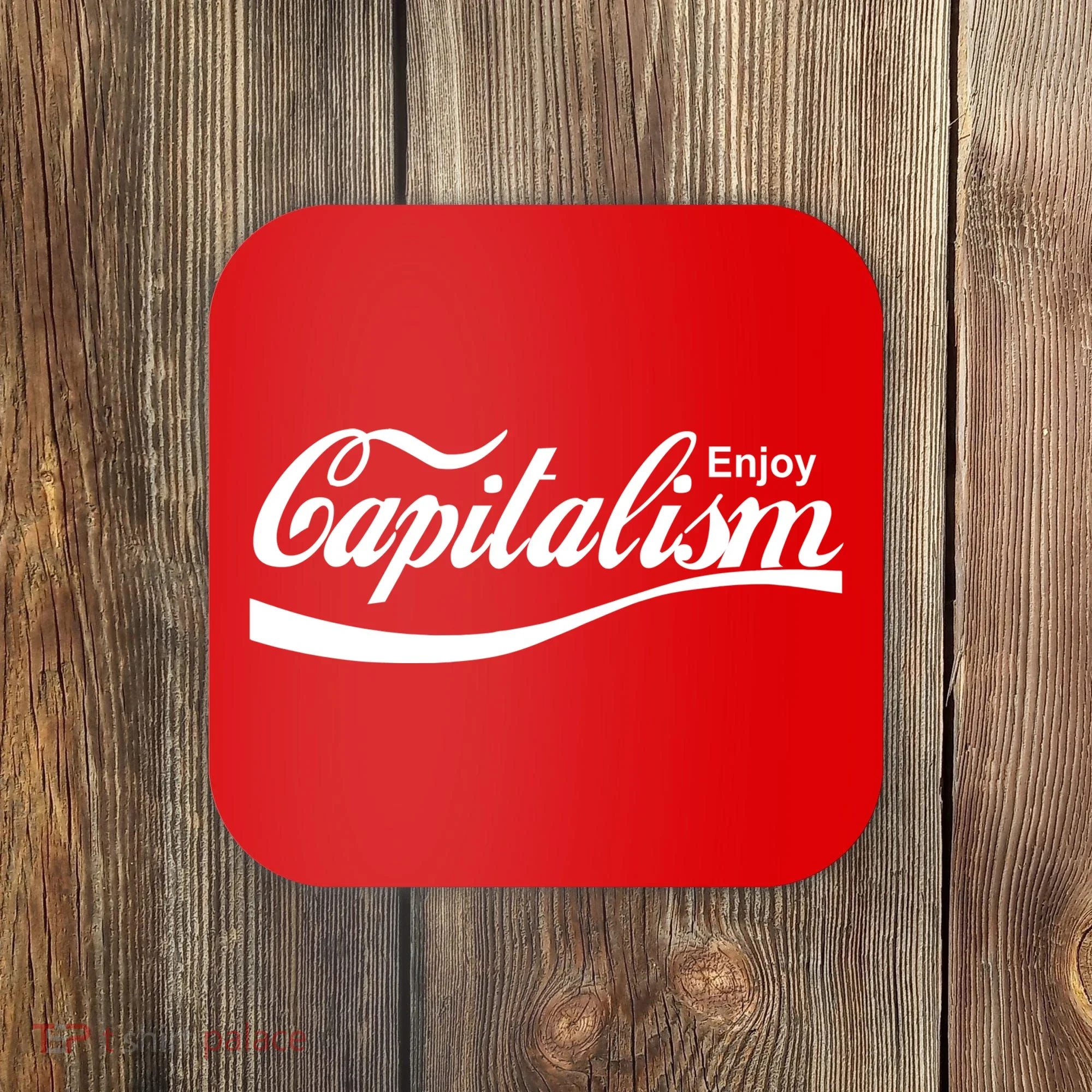 Enjoy Capitalism Coaster