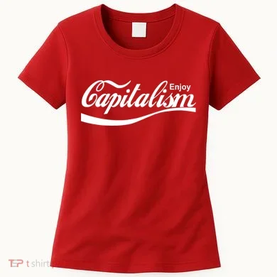Enjoy Capitalism Women's T-Shirt