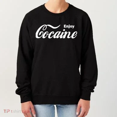 Enjoy Cocaine Women's Sweatshirt