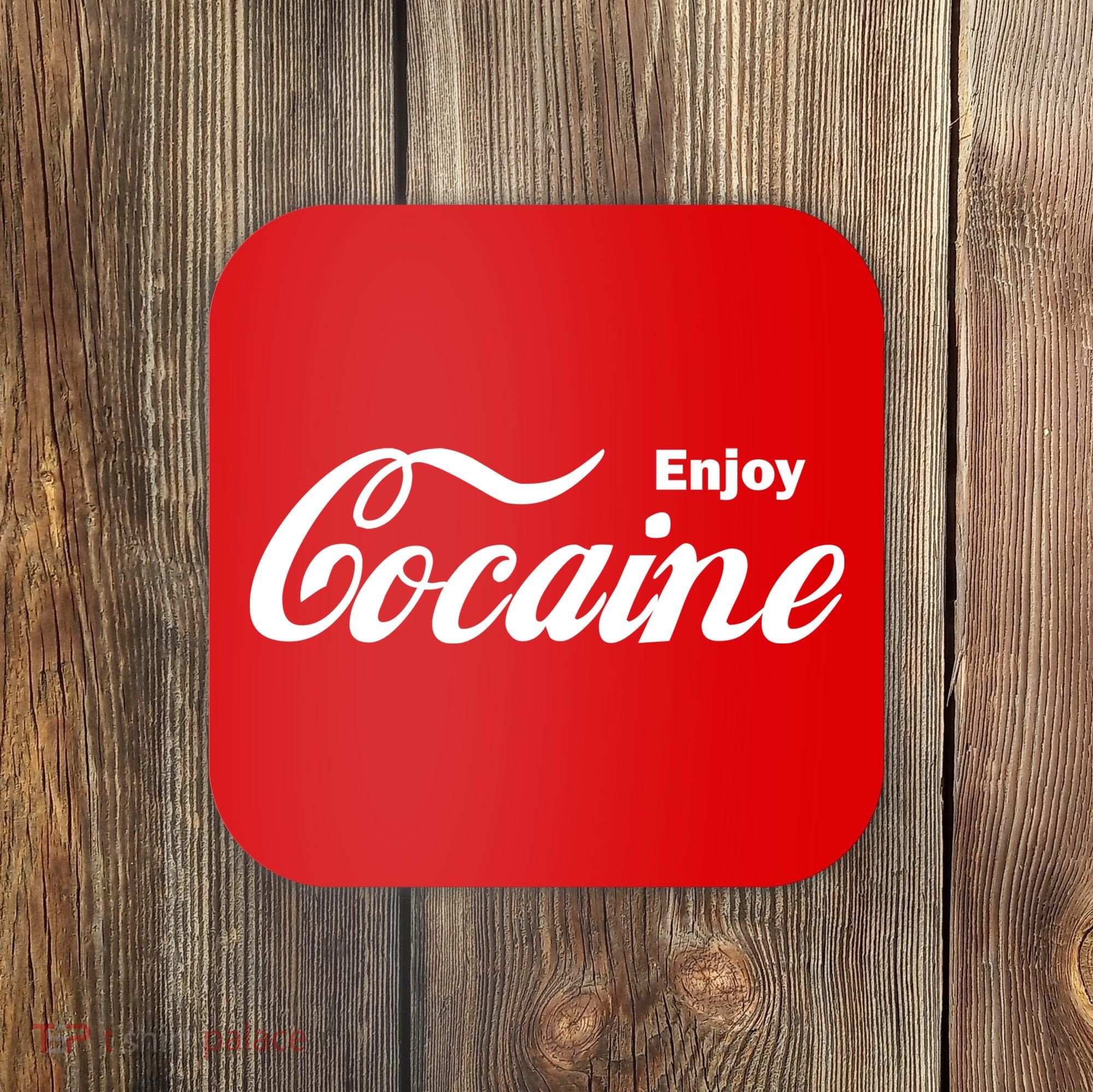 Enjoy Cocaine Coaster