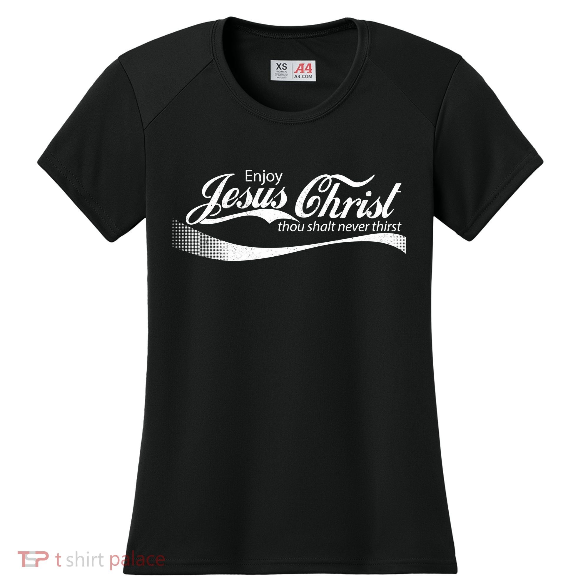 Enjoy Jesus Christ Thou Shalt Never Thirst Women's Cooling Performance Crew T-Shirt
