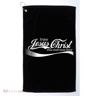 Enjoy Jesus Christ Thou Shalt Never Thirst Golf Towel
