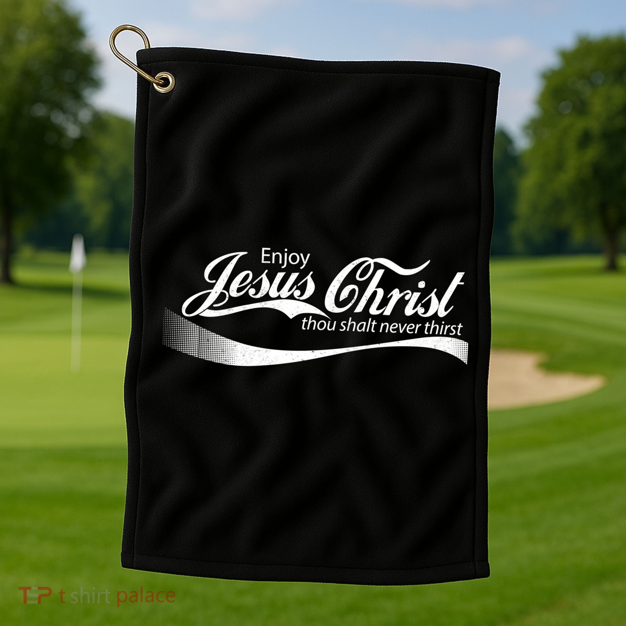 Enjoy Jesus Christ Thou Shalt Never Thirst Golf Towel
