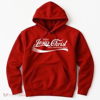 Enjoy Jesus Christ Thou Shalt Never Thirst Hoodie