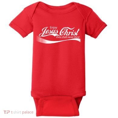 Enjoy Jesus Christ Thou Shalt Never Thirst Baby Bodysuit