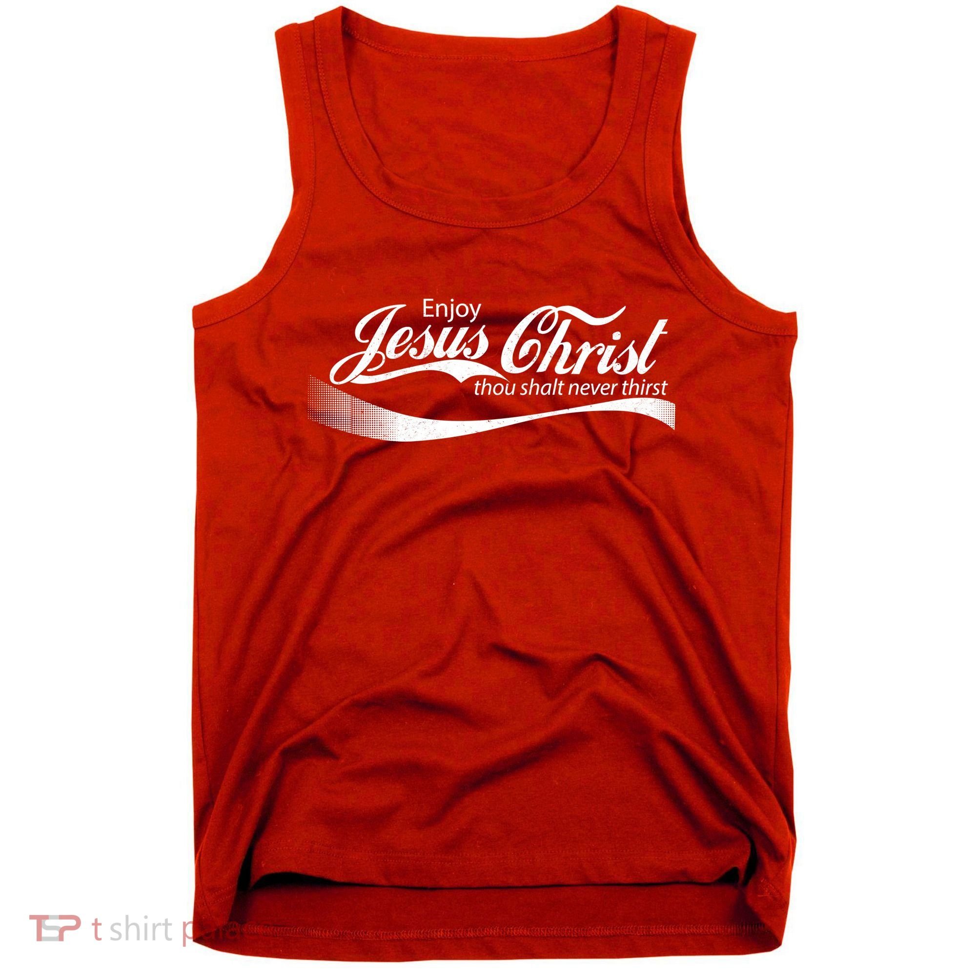 Enjoy Jesus Christ Thou Shalt Never Thirst Tank Top
