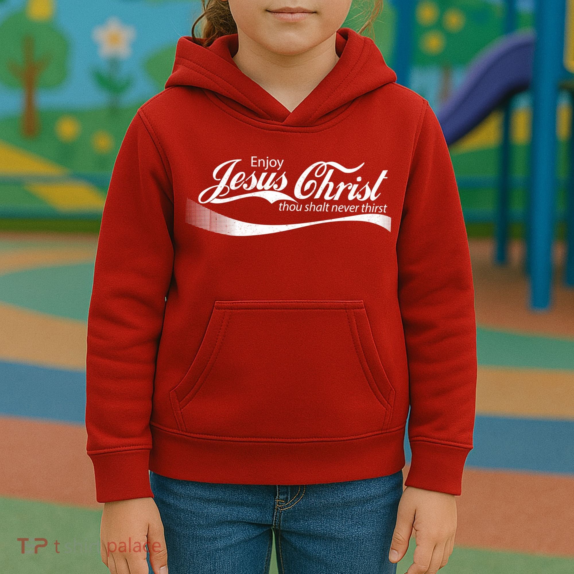 Enjoy Jesus Christ Thou Shalt Never Thirst Kids Hoodie