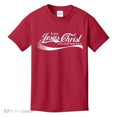 Enjoy Jesus Christ Thou Shalt Never Thirst Kids T-Shirt