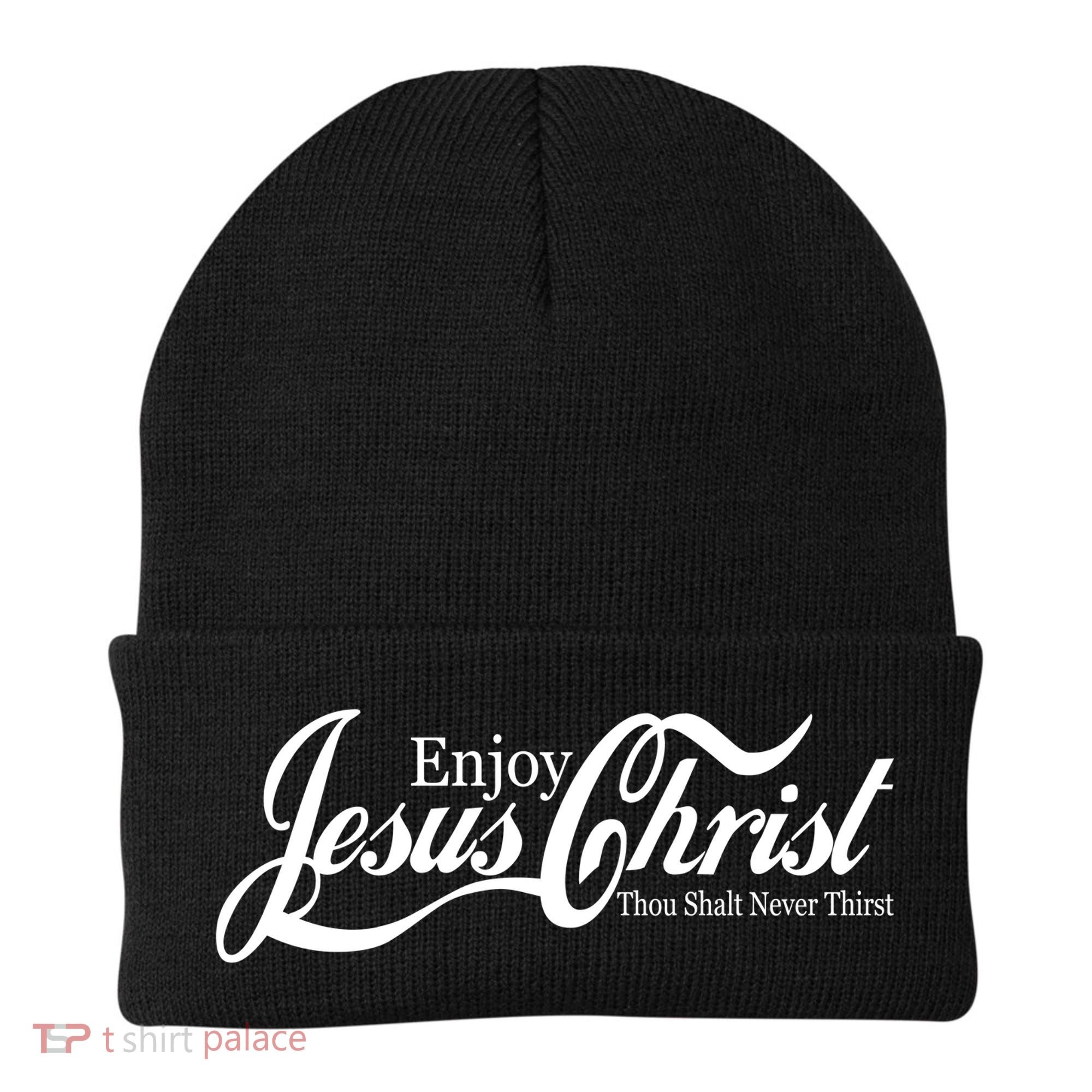 Enjoy Jesus Christ Thou Shalt Never Thirst Funny Beanie