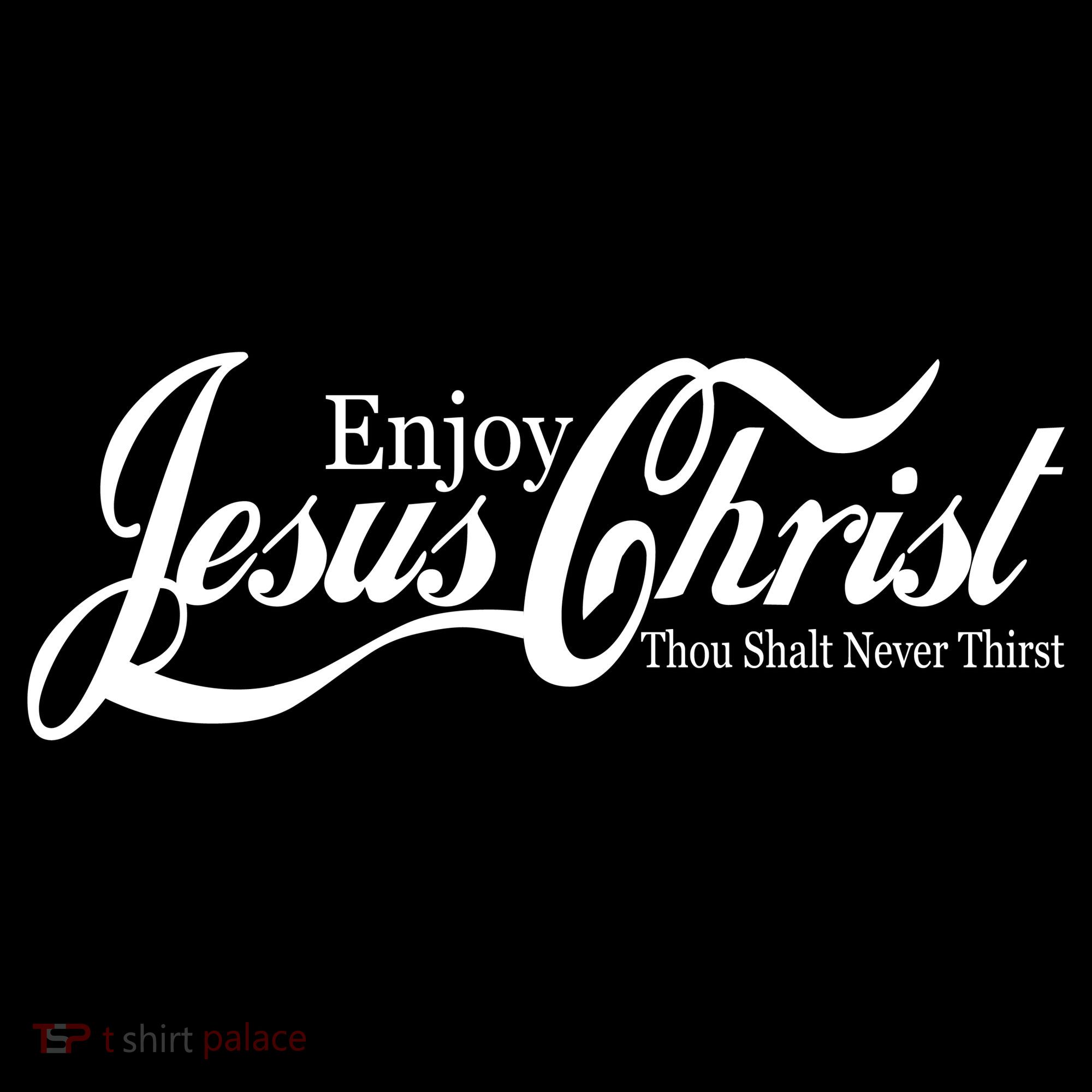 Enjoy Jesus Christ Thou Shalt Never Thirst Funny Women's Hoodie