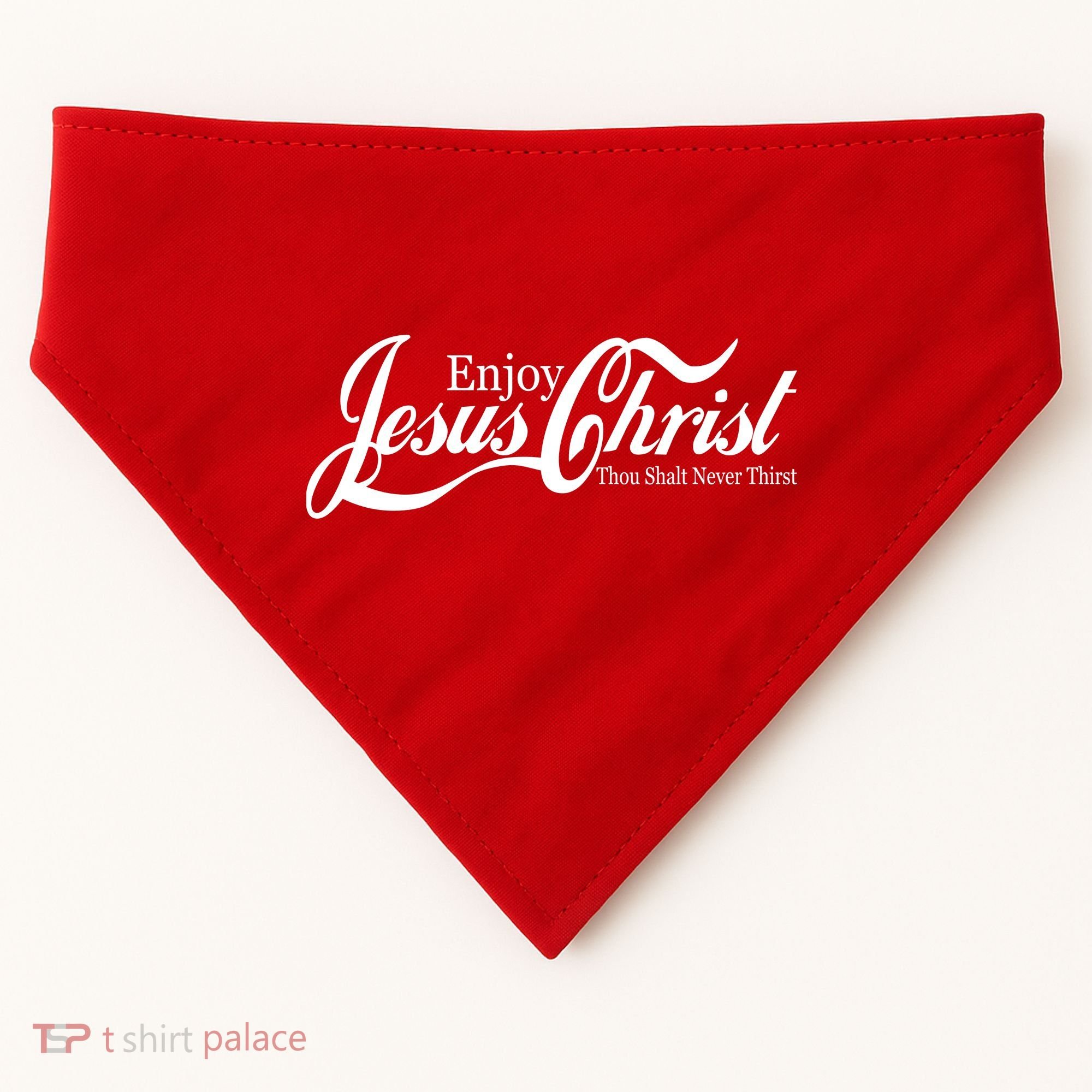 Enjoy Jesus Christ Thou Shalt Never Thirst Funny USA-Made Doggie Bandana