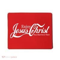 Enjoy Jesus Christ Thou Shalt Never Thirst Funny Mousepad thumb 0
