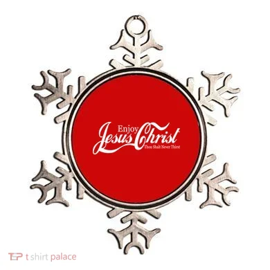 Enjoy Jesus Christ Thou Shalt Never Thirst Funny Ornament