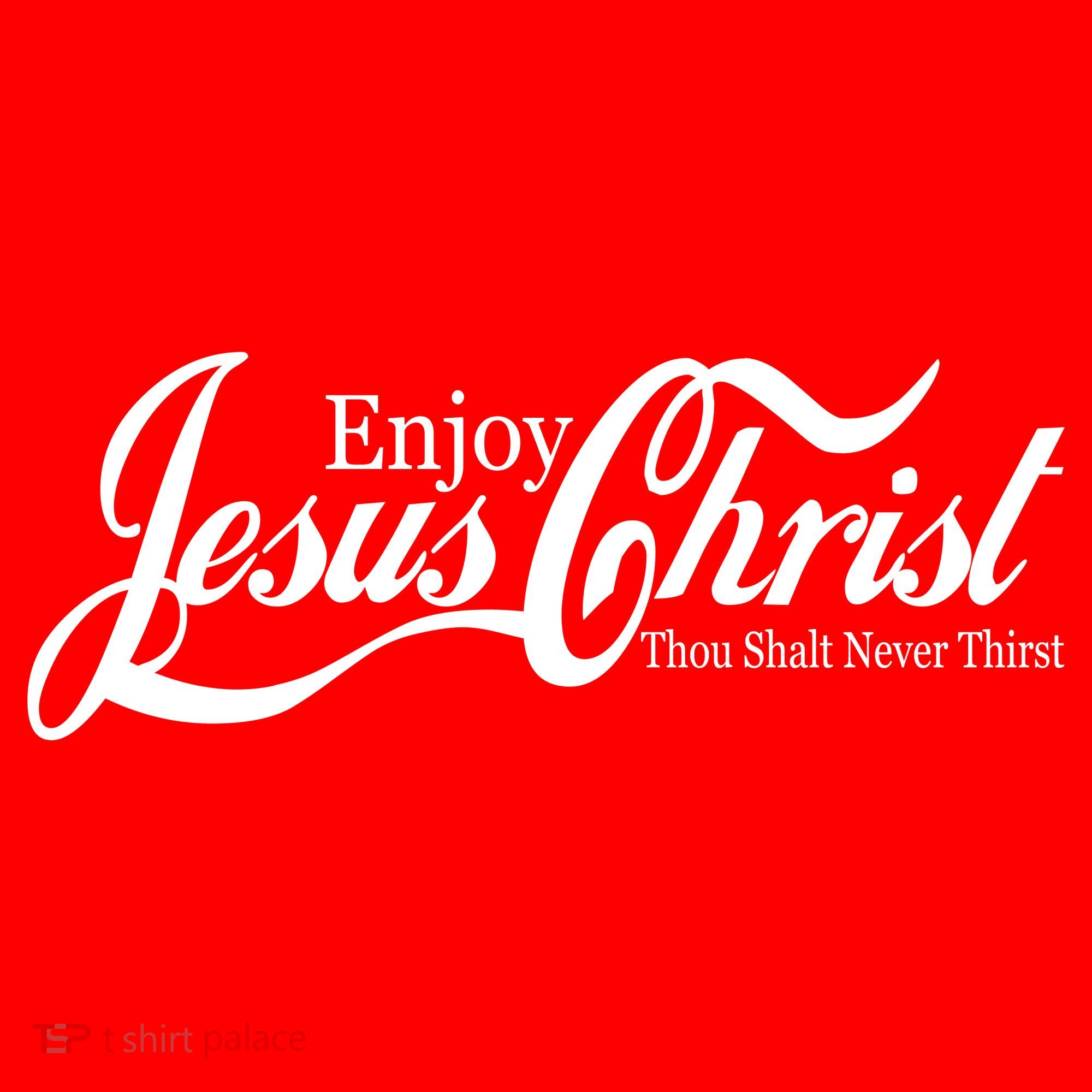 Enjoy Jesus Christ Thou Shalt Never Thirst Funny Toddler Hoodie