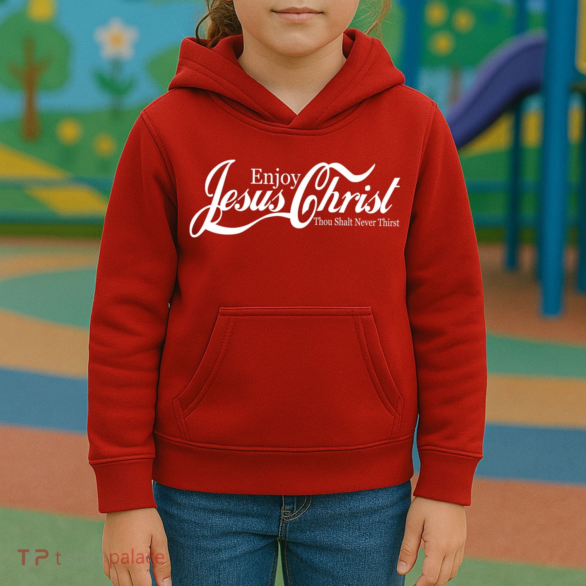 Enjoy Jesus Christ Thou Shalt Never Thirst Funny Kids Hoodie