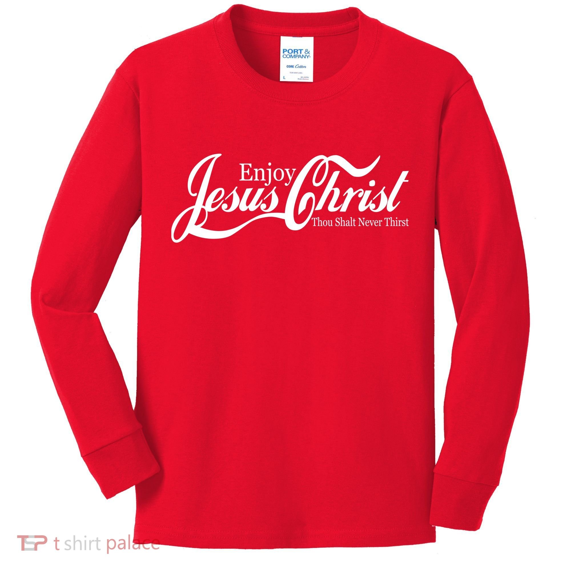 Enjoy Jesus Christ Thou Shalt Never Thirst Funny Kids Long Sleeve Shirt