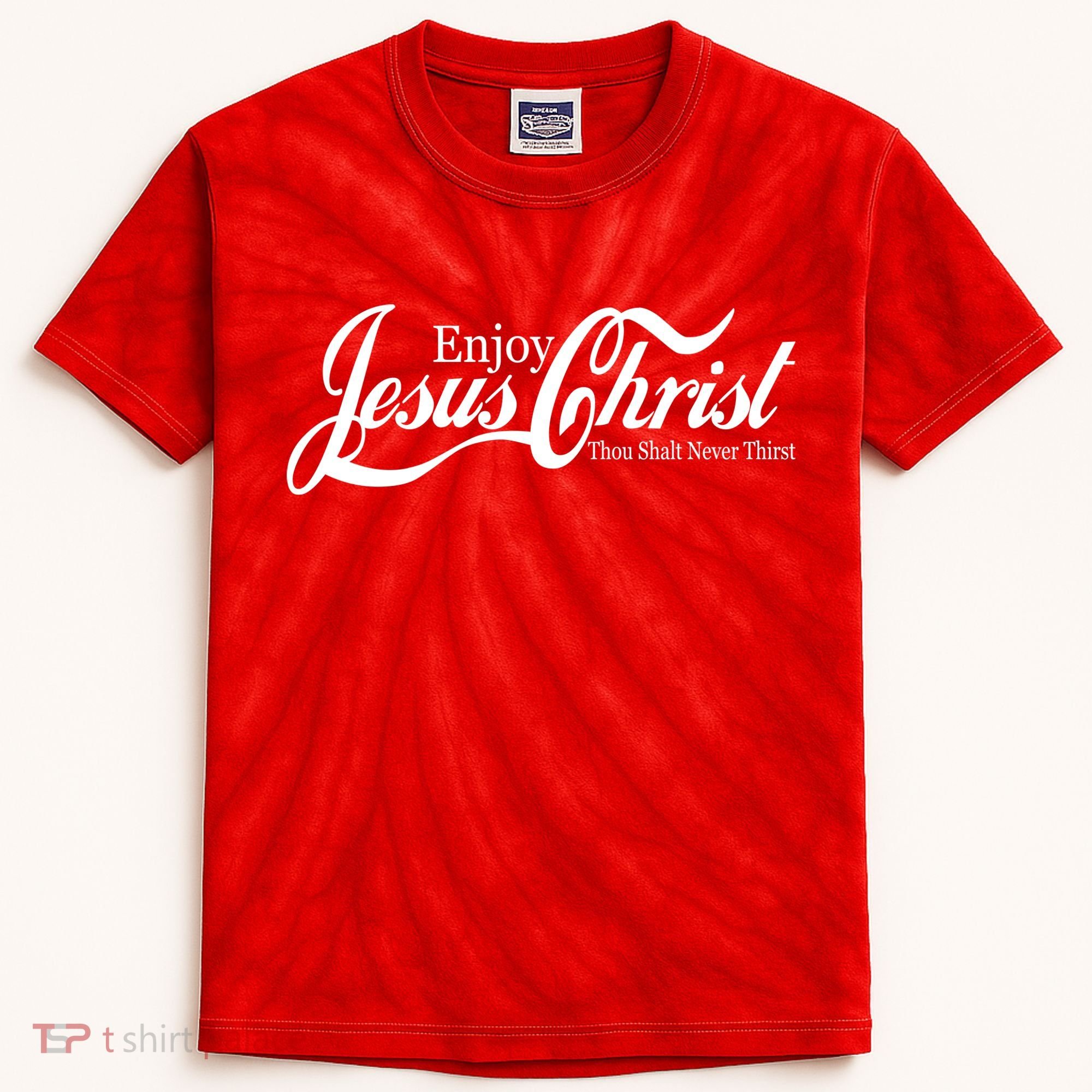 Enjoy Jesus Christ Thou Shalt Never Thirst Funny Kids Tie-Dye T-Shirt